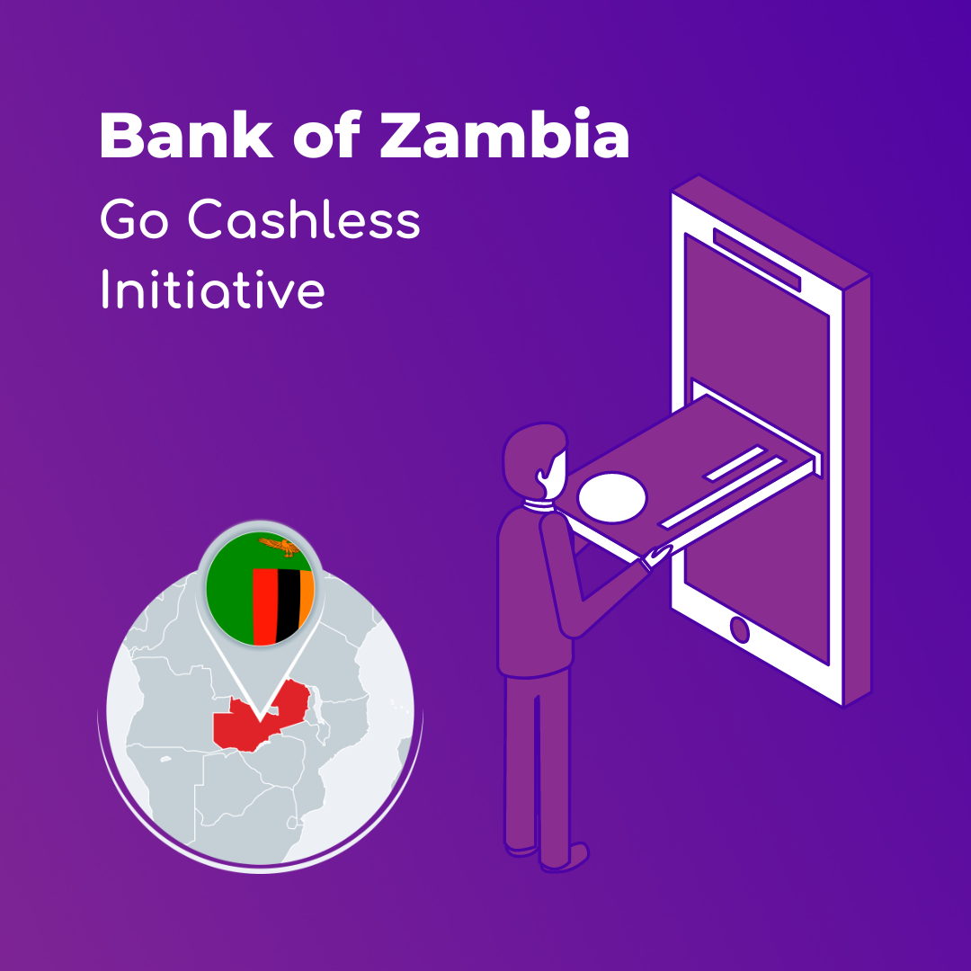 The Bank of Zambia’s Go Cashless Initiative