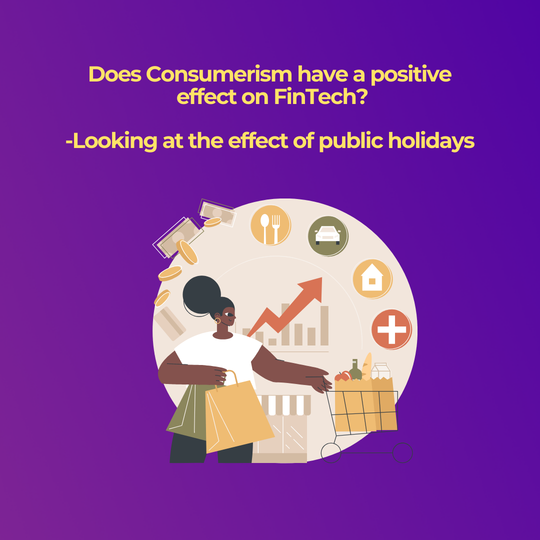 Does Consumerism have a positive effect on FinTech? – Looking at the effect of public holidays