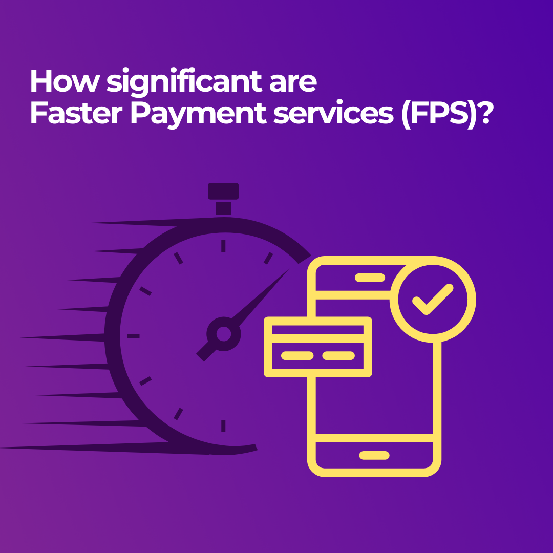 How significant are Faster Payment services (FPS)?
