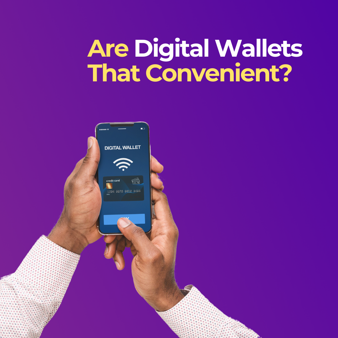 Are digital wallets that convenient?